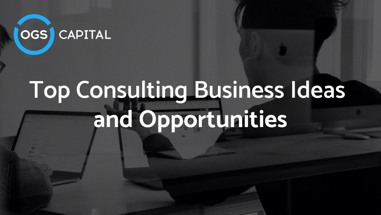 Top Consulting Business Ideas and Opportunities